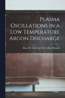 bokomslag Plasma Oscillations in a Low Temperature Argon Discharge