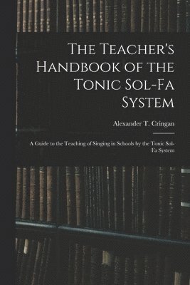 bokomslag The Teacher's Handbook of the Tonic Sol-fa System
