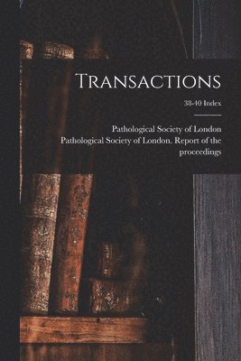 Transactions; 38-40 Index 1