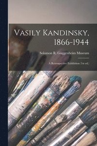 bokomslag Vasily Kandinsky, 1866-1944: a Retrospective Exhibition (1st Ed.)