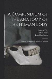 bokomslag Compendium of the Anatomy of the Human Body [electronic Resource]