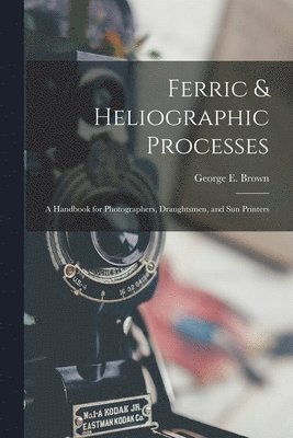 bokomslag Ferric & Heliographic Processes