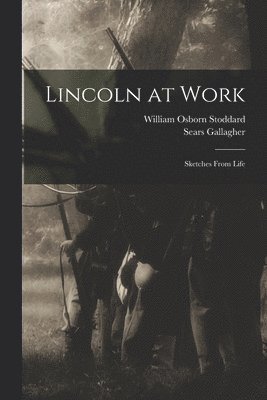 Lincoln at Work