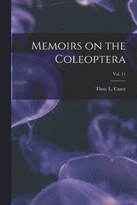 bokomslag Memoirs on the Coleoptera; vol. 11