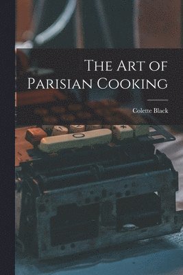 The Art of Parisian Cooking
