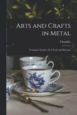 Chandler - Arts and Crafts in Metal, Häftad