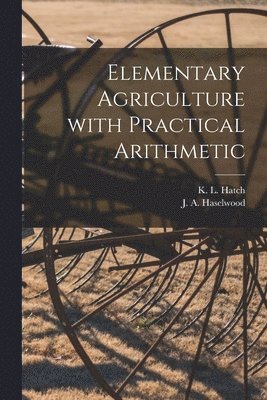 bokomslag Elementary Agriculture With Practical Arithmetic [microform]