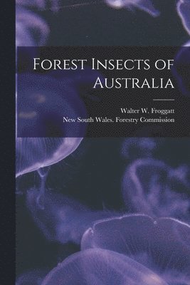 Forest Insects of Australia 1