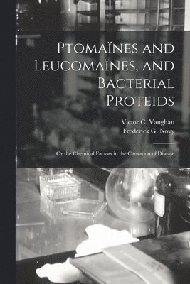 bokomslag Ptomanes and Leucomanes, and Bacterial Proteids