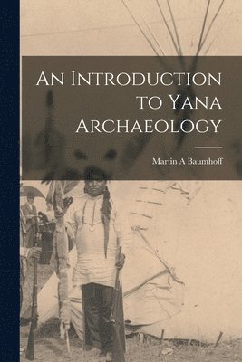 bokomslag An Introduction to Yana Archaeology