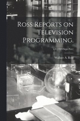 bokomslag Ross Reports on Television Programming.; v.3 (1949: Sept-Nov)