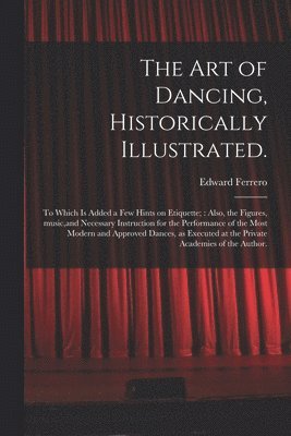 bokomslag Art of Dancing, Historically Illustrated.