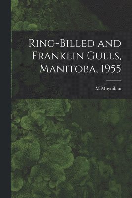 Ring-billed and Franklin Gulls, Manitoba, 1955 1