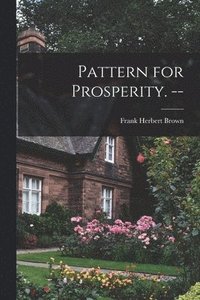 bokomslag Pattern for Prosperity. --
