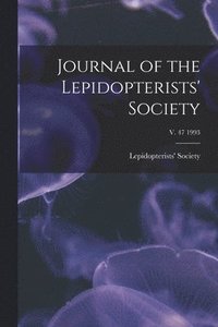 bokomslag Journal of the Lepidopterists' Society; v. 47 1993