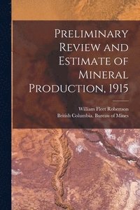 bokomslag Preliminary Review and Estimate of Mineral Production, 1915 [microform]