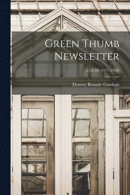Green Thumb Newsletter; v.15-16 (1977-1978) 1