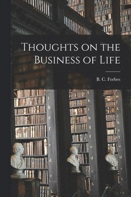 Thoughts on the Business of Life 1