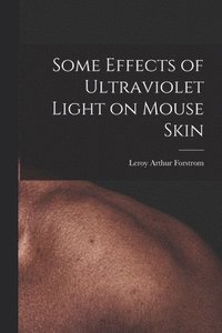bokomslag Some Effects of Ultraviolet Light on Mouse Skin