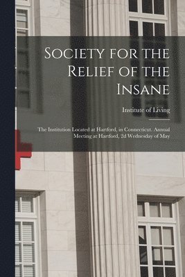 Society for the Relief of the Insane 1