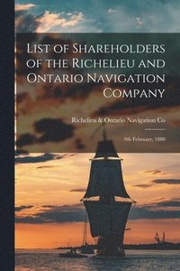 bokomslag List of Shareholders of the Richelieu and Ontario Navigation Company [microform]