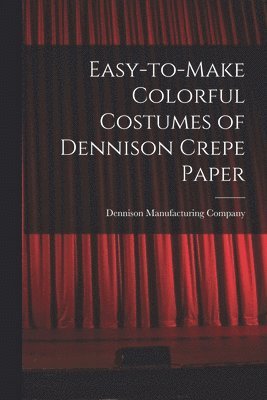 Easy-to-make Colorful Costumes of Dennison Crepe Paper 1