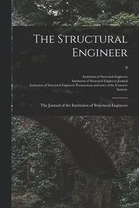 bokomslag The Structural Engineer; the Journal of the Institution of Structural Engineers; 9