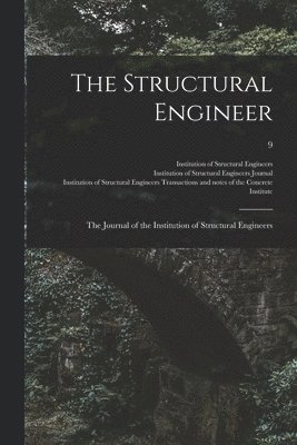 bokomslag Structural Engineer; the Journal of the Institution of Structural Engineers; 9