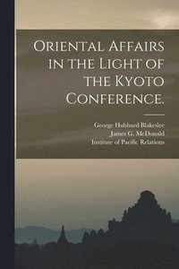 bokomslag Oriental Affairs in the Light of the Kyoto Conference.