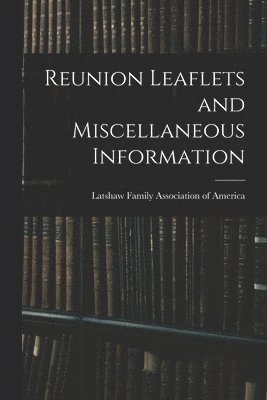 Reunion Leaflets and Miscellaneous Information 1