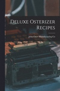 bokomslag Deluxe Osterizer Recipes