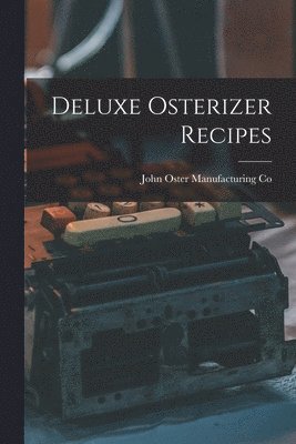 Deluxe Osterizer Recipes 1