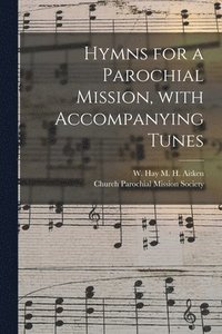 bokomslag Hymns for a Parochial Mission, With Accompanying Tunes