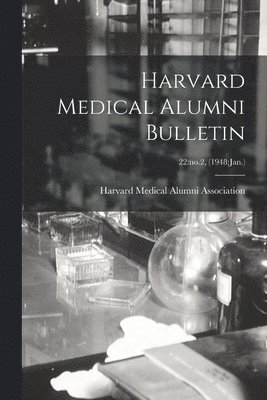bokomslag Harvard Medical Alumni Bulletin; 22: no.2, (1948: Jan.)