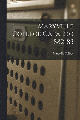 Maryville College Catalog 1882-83