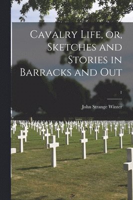 bokomslag Cavalry Life, or, Sketches and Stories in Barracks and Out; 1