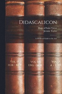 bokomslag Didascalicon; a Medieval Guide to the Arts