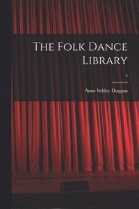 bokomslag The Folk Dance Library; 5
