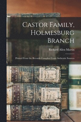 bokomslag Castor Family, Holmesburg Branch