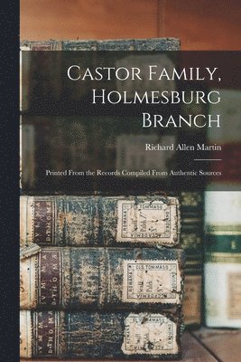 Richard Allen 1886-1908 Martin - Castor Family, Holmesburg Branch, Häftad