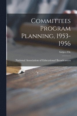 Committees Program Planning, 1953-1956 1