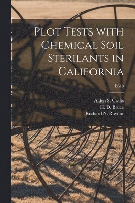 Plot Tests With Chemical Soil Sterilants in California; B648 1