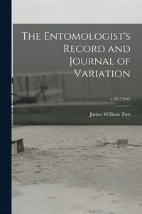 bokomslag Entomologist's Record and Journal of Variation; v.28 (1916)