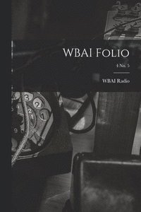 bokomslag WBAI Folio; 4 no. 5