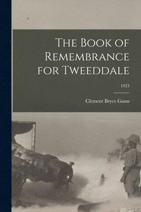 bokomslag The Book of Remembrance for Tweeddale; 1923