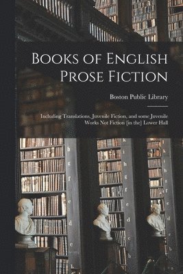 Boston Public Library - Books of English Prose Fiction, Häftad