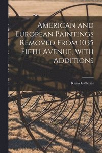 bokomslag American and European Paintings Removed From 1035 Fifth Avenue, With Additions