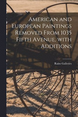 American and European Paintings Removed From 1035 Fifth Avenue, With Additions 1