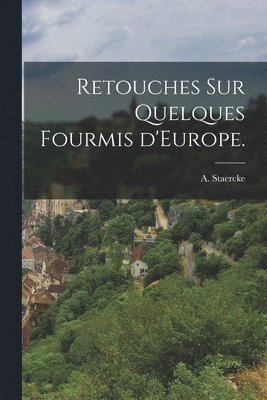 bokomslag Retouches Sur Quelques Fourmis D'Europe.