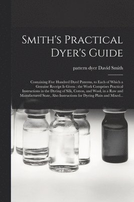 bokomslag Smith's Practical Dyer's Guide